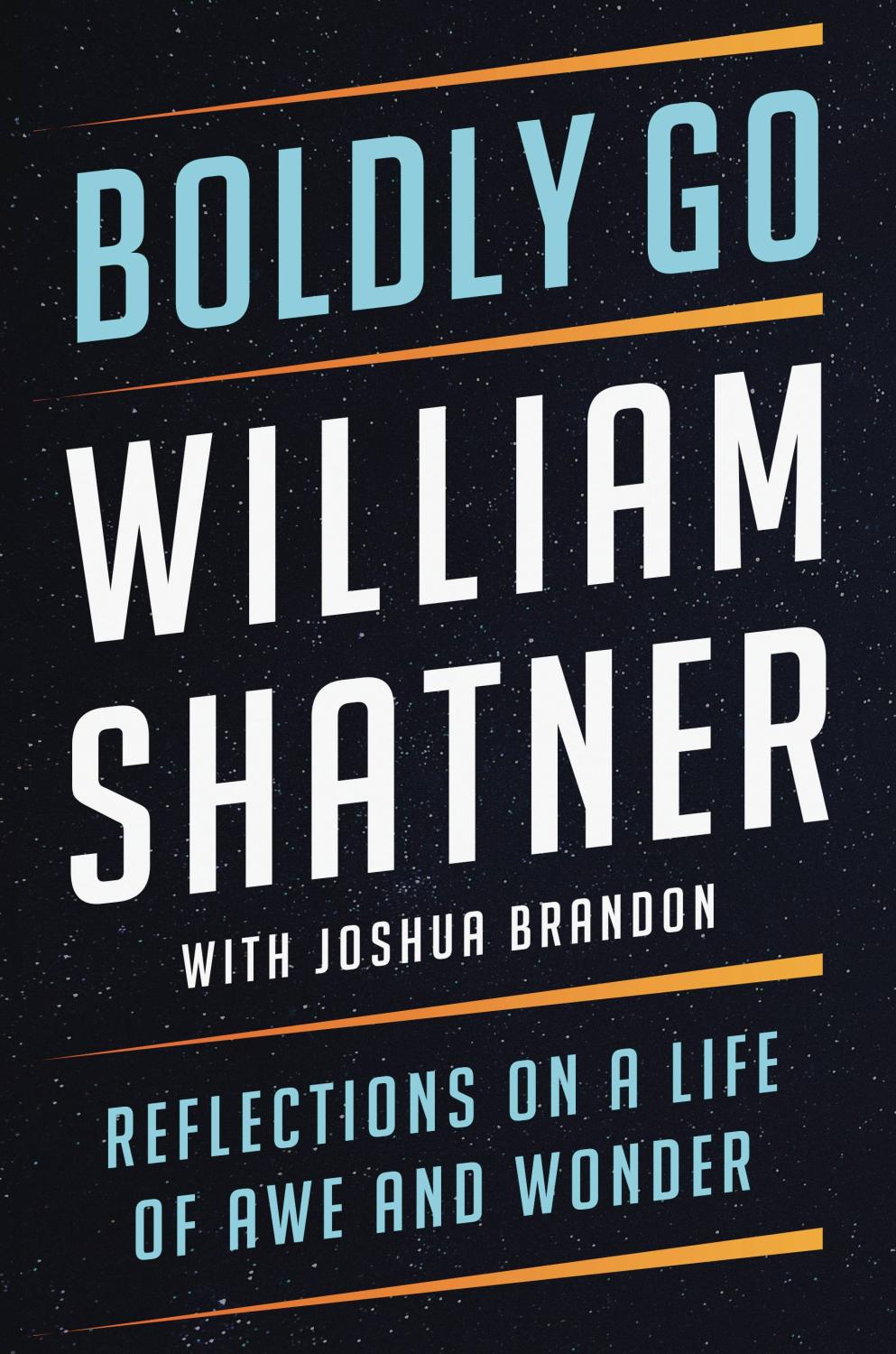 BOLDLY GO REFLECTIONS ON LIFE AWE & WONDER HC