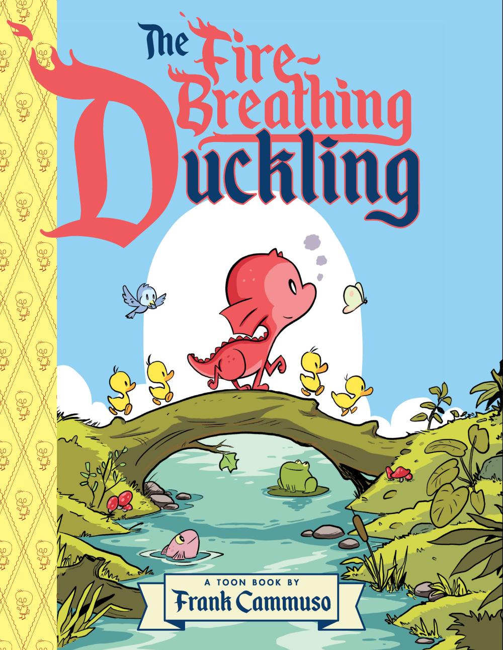 THE FIRE-BREATHING DUCKLING HC