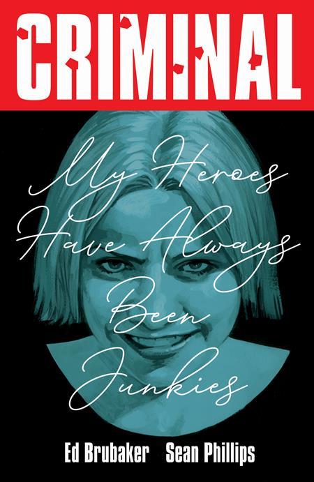 CRIMINAL TP VOL 08 MY HEROES HAVE ALWAYS BEEN JUNKIES NEW PRINTING