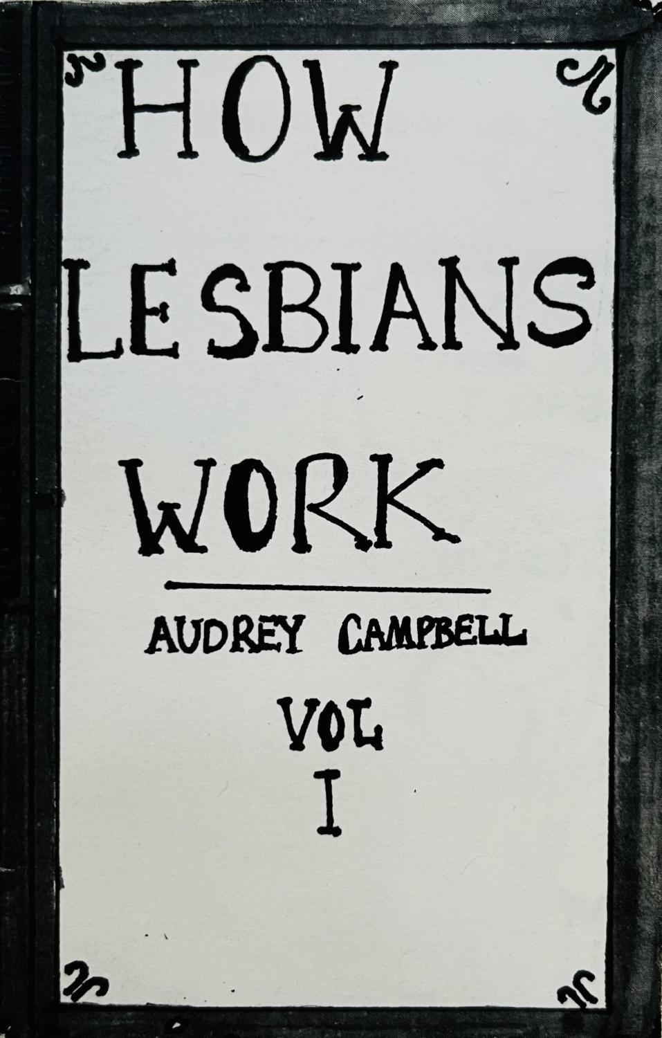 How Lesbians Work Vol 1