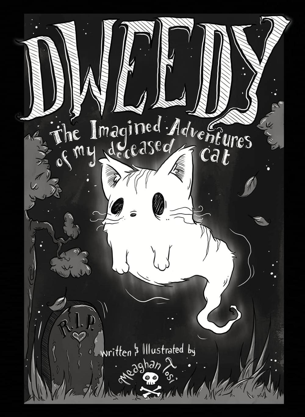 Dweedy The Imagined Adventures of My Deceased Cat
