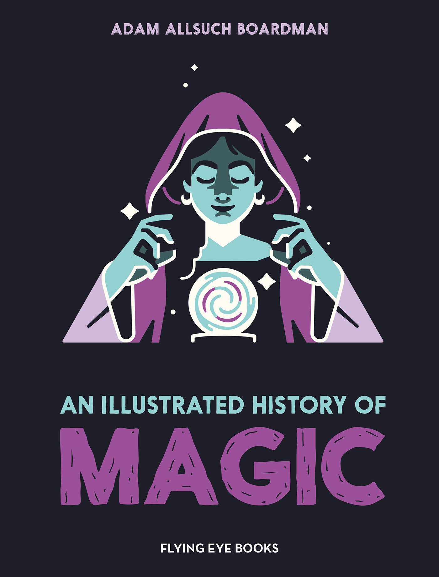 AN ILLUSTRATED HISTORY OF MAGIC HC
