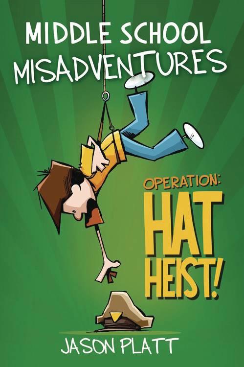 MIDDLE SCHOOL MISADVENTURES GN VOL 02 HAT HEIST