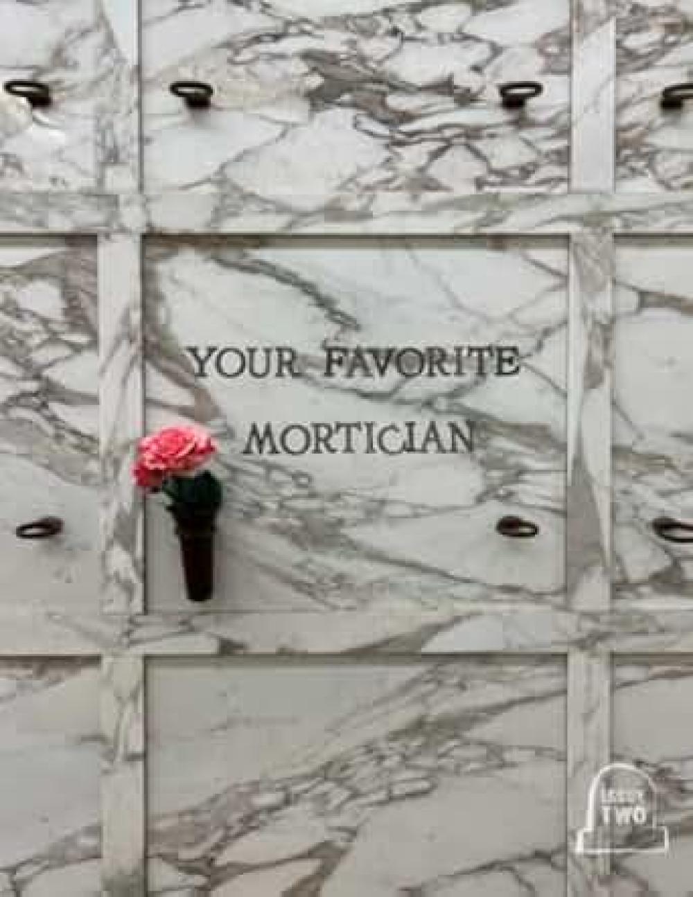Your Favorite Mortician #2