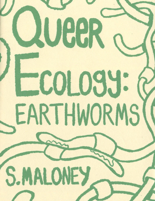 Queer Ecology: Earthworms