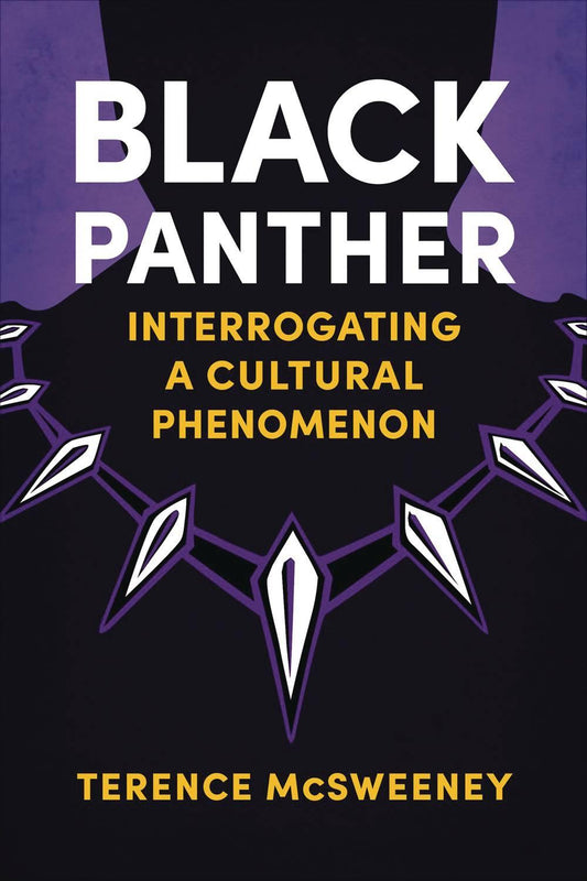 BLACK PANTHER INTERROGATING A CULTURAL PHENOMENON SC