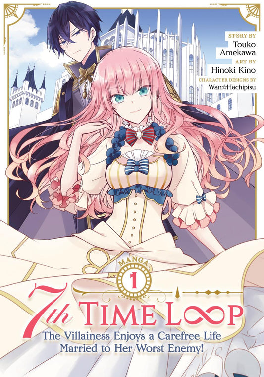 7th Time Loop: The Villainess Enjoys a Carefree Life Married to Her Worst Enemy! Manga Vol. 1