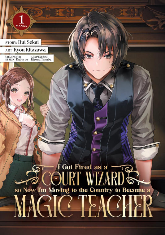 I Got Fired as a Court Wizard so Now I\'m Moving to the Country to Become a Magic Teacher Manga Vol. 1