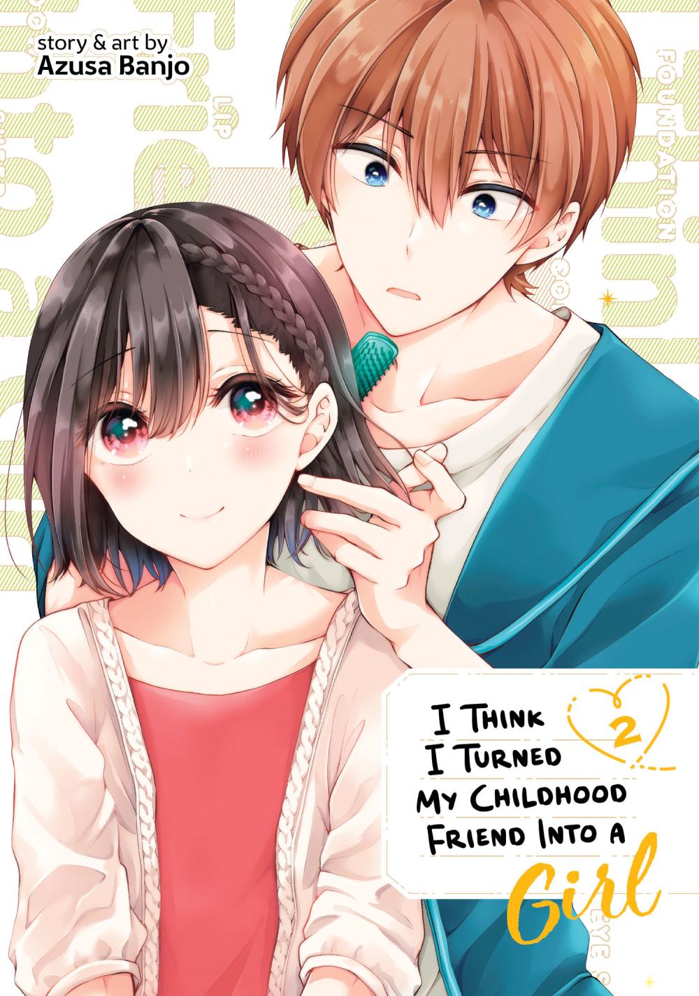 I THINK I TURNED MY CHILDHOOD FRIEND INTO GIRL TP VOL 02