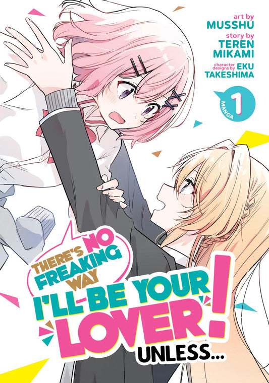 THERES NO FREAKING WAY ILL BE YOUR LOVER UNLESS MANGA VOL 1