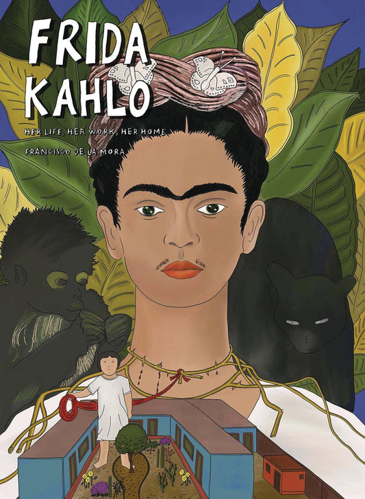 FRIDA KAHLO HER LIFE HER ART HER HOME GN