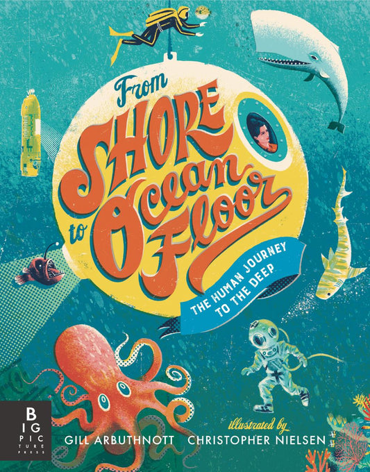 FROM SHORE TO OCEAN FLOOR THE HUMAN JOURNEY TO THE DEEP HC