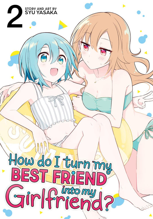 HOW DO I TURN MY BEST FRIEND INTO MY GIRLFRIEND TP VOL 02