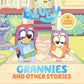 BLUEY GRANNIES AND OTHER STORIES HC HC