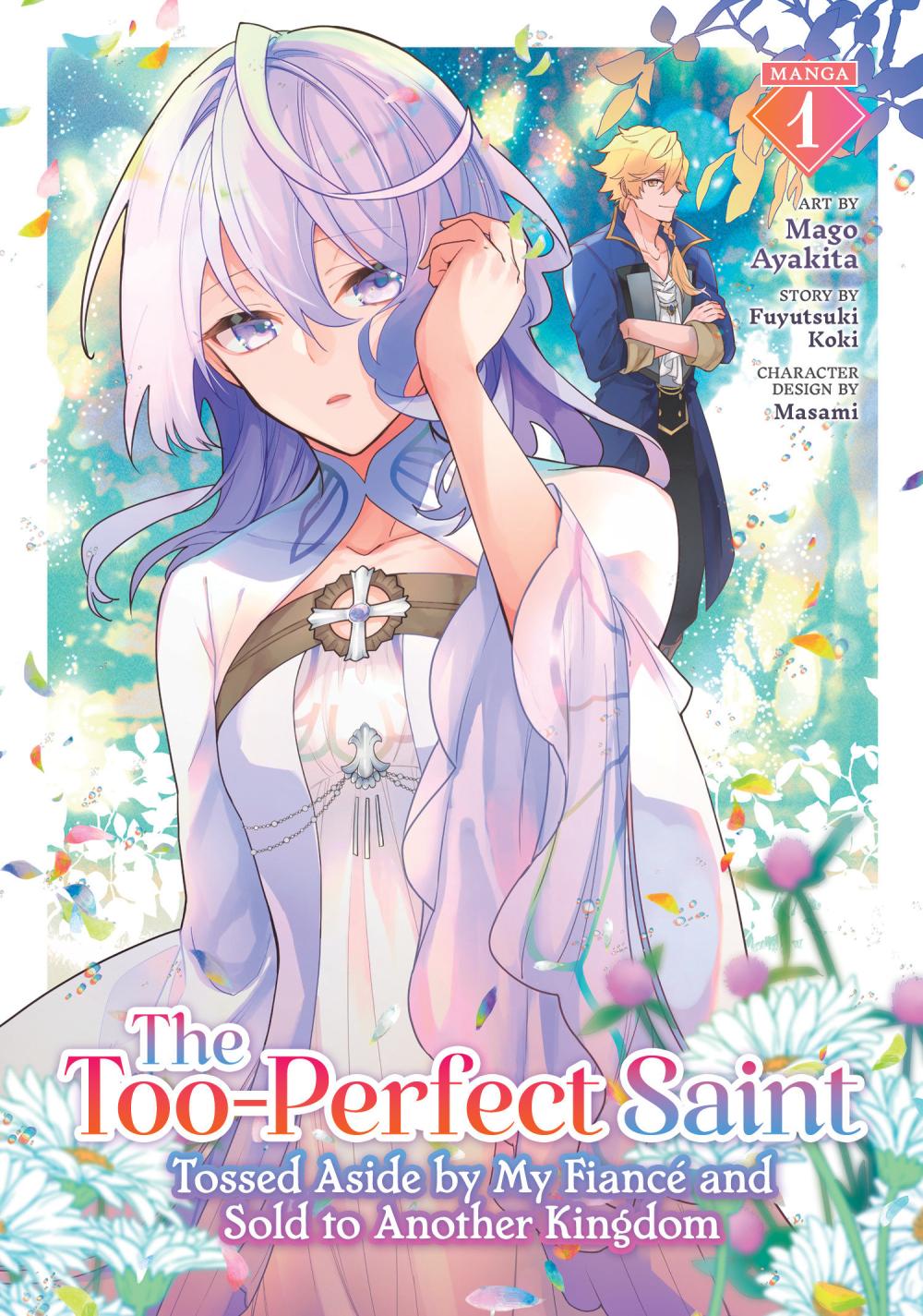 TOO-PERFECT SAINT TOSSED ASIDE BY MY FIANC AND SOLD TO ANOTHER KINGDOM MANGA TP VOL 01