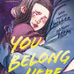 YOU BELONG HERE GN