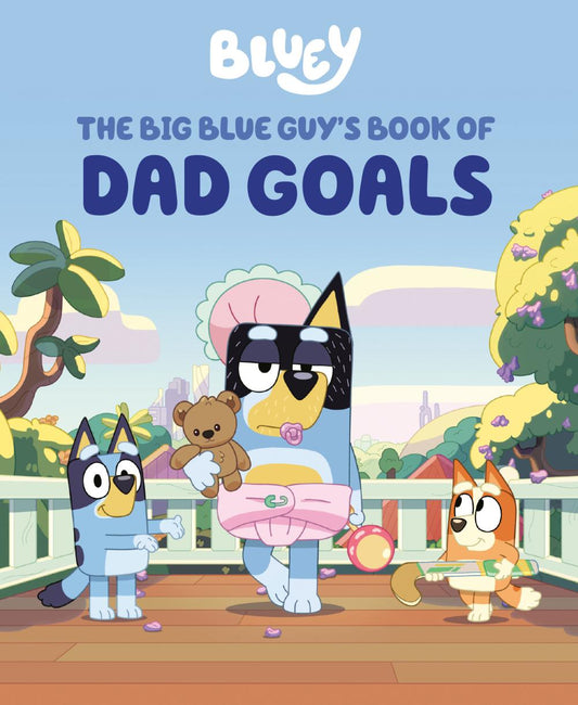 BLUEY THE BIG BLUE GUYS BOOK OF DAD GOALS HC HC