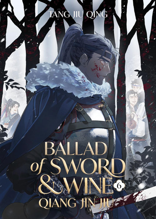 BALLAD OF SWORD AND WINE QIANG JIN JIU NOVEL TP VOL 06