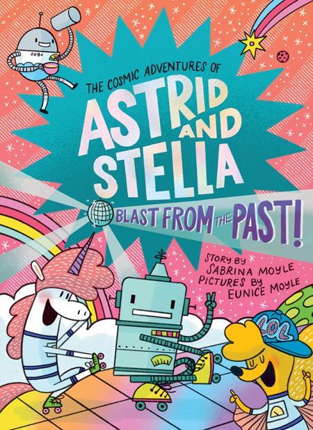 COSMIC ADVENTURES OF ASTRID AND STELLA BOOK HC VOL 05 BLAST FROM THE PAST A HELLOLUCKY BOOK