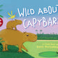 WILD ABOUT CAPYBARAS HC