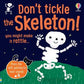 DONT TICKLE THE SKELETON