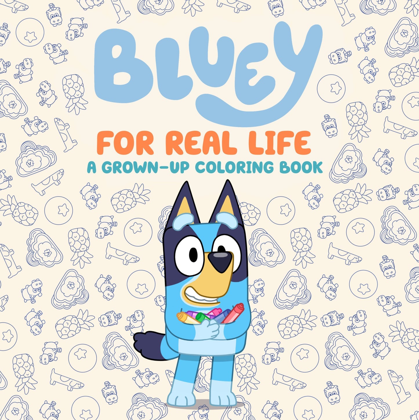 BLUEY FOR REAL LIFE A GROWN-UP COLORING BOOK TP