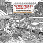 WHO NEEDS DONUTS HC