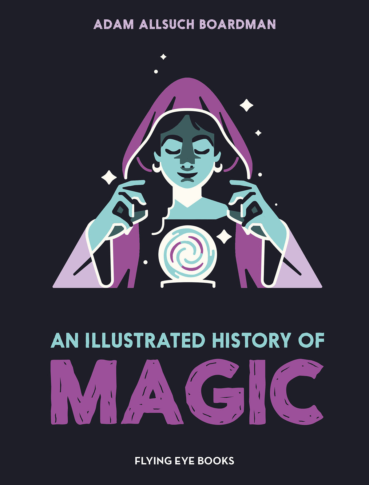 AN ILLUSTRATED HISTORY OF MAGIC HC