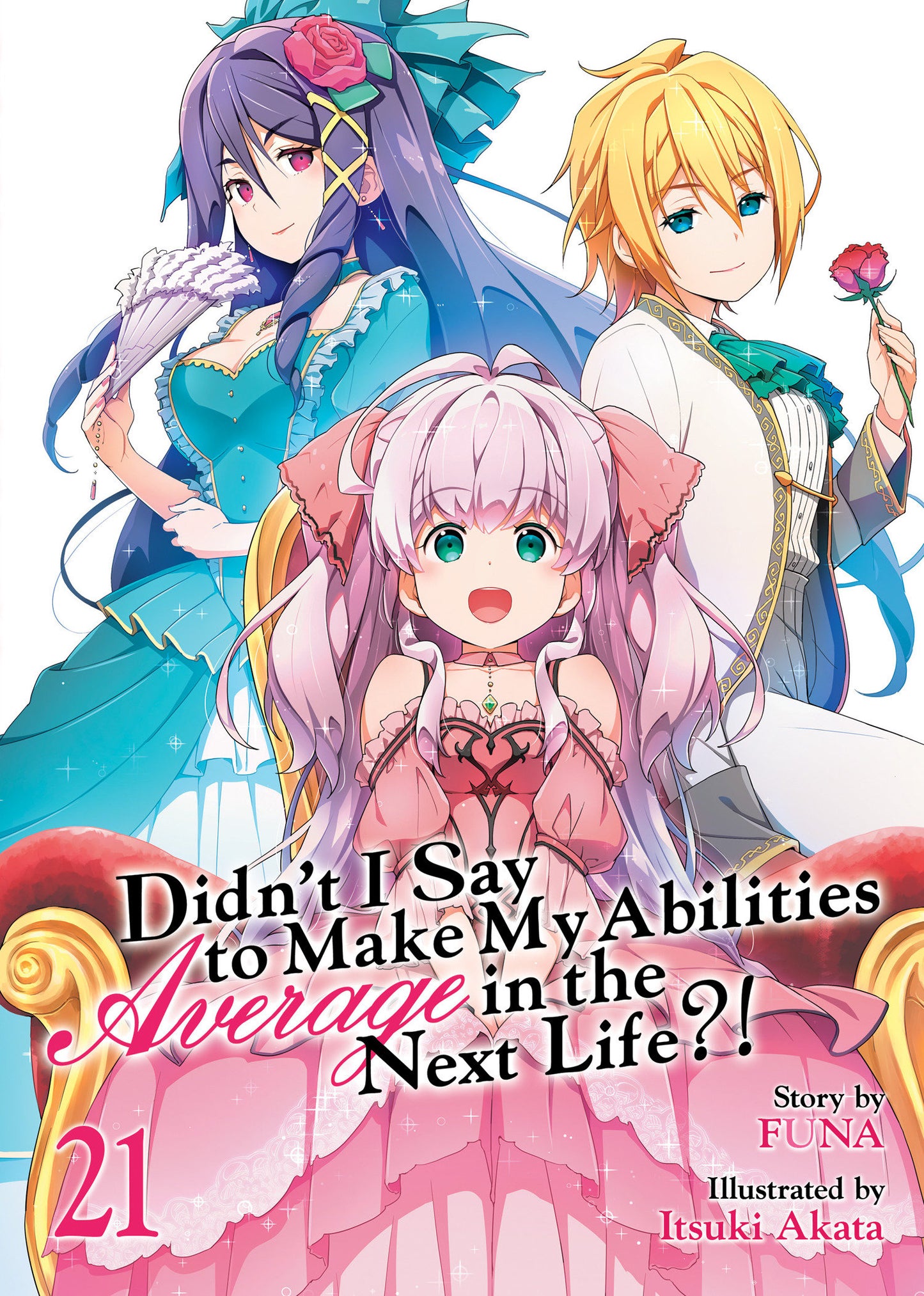 DIDNT I SAY TO MAKE MY ABILITIES AVERAGE IN THE NEXT LIFE LIGHT NOVEL TP VOL 21