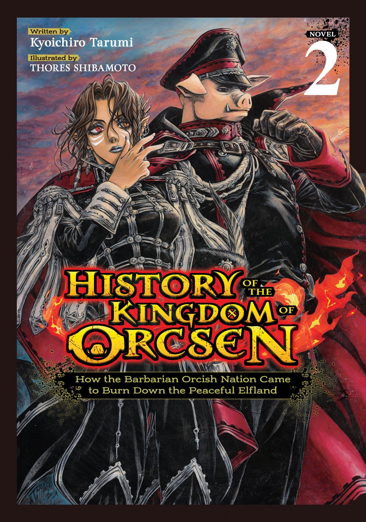 HISTORY OF THE KINGDOM OF ORCSEN HOW THE BARBARIAN ORCISH NATION CAME TO BURN DOWN THE PEACEFUL ELFLAND LIGHT NOVEL VOL 2 TP
