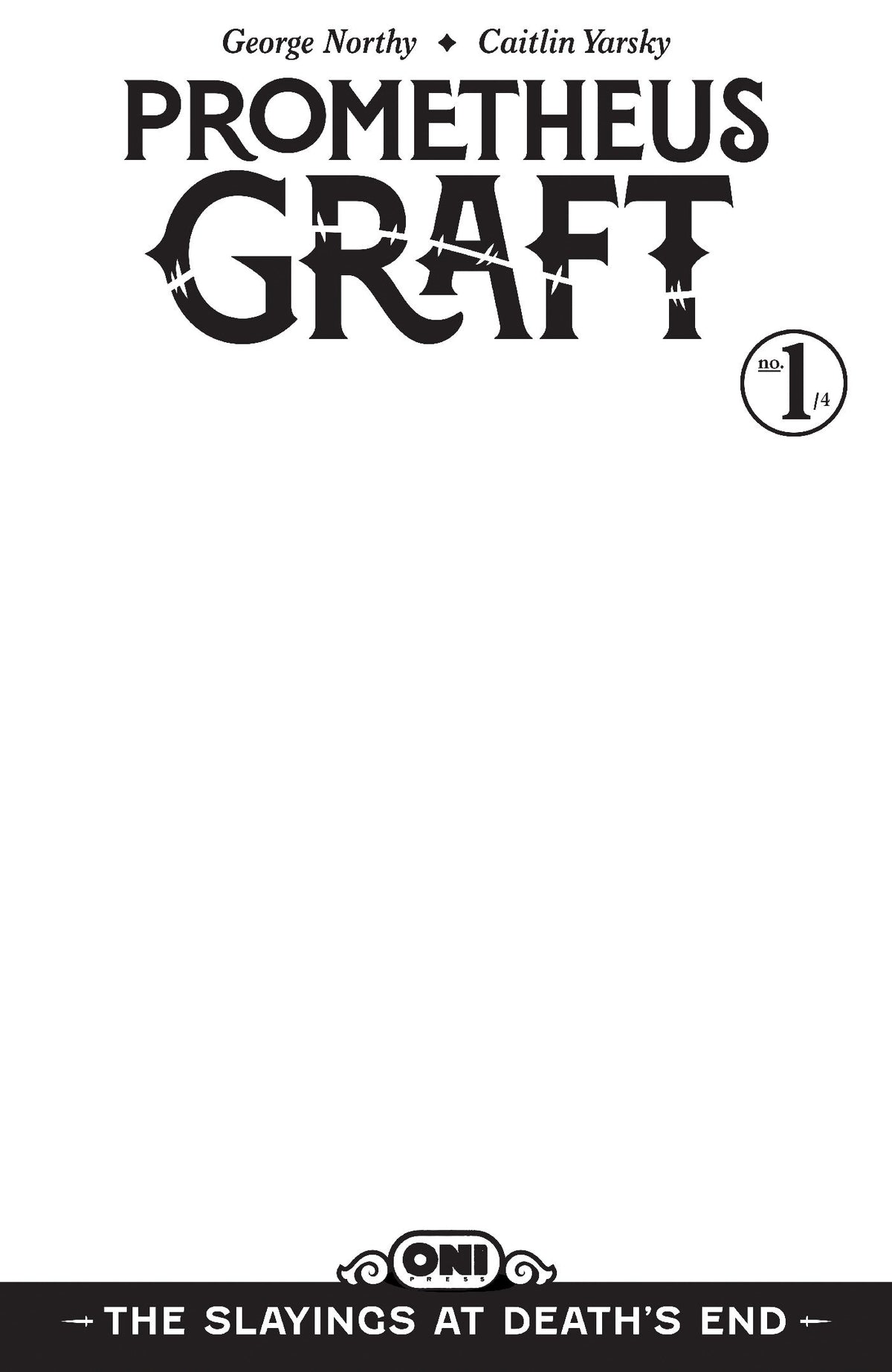 PROMETHEUS GRAFT THE SLAYINGS AT DEATHS END #1 COVER D BLANK SKETCH VAR CVR D